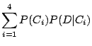 $\displaystyle \sum_{i=1}^{4} P(C_{i})P(D\vert C_{i})$